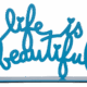 Life Is Beautiful - Blue Small
